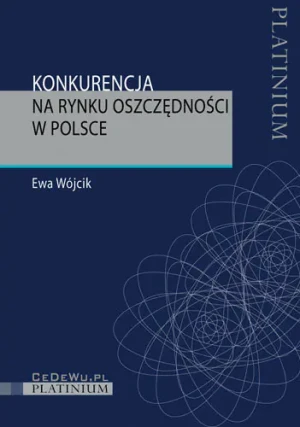 Konkurencja na rynku oszczędności w Polsce - Wójcik Ewa - książka