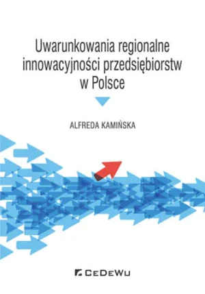 Uwarunkowania regionalne innowacyjności... - Alfreda Kamińska - książka