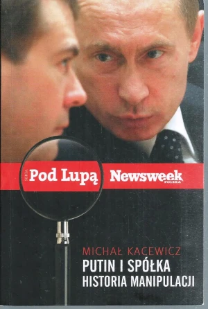 Putin i spółka Historia manipulacji - Michał Kacewicz - książka