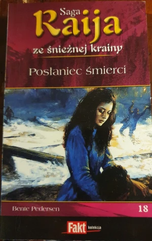 Raija. Saga ze śnieżnej krainy. Tom 18. Posłaniec śmierci - Bente Pedersen -  - Bente Pedersen - książka