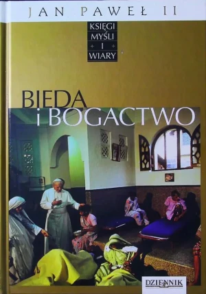 Jan Paweł II Księgi myśli i wiary Tom XXIII Bieda i bogactwo - Grzegorz Polak - książka
