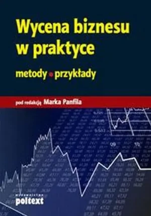 Wycena biznesu w praktyce metody przykłady Br - Opracowanie Zbiorowe - książka