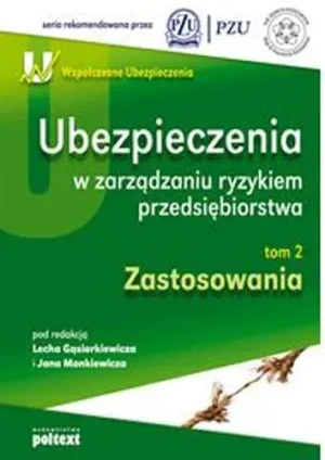 Ubezpieczenia w zarządzaniu ryzykiem przedsiębiorstwa - Lech Gąsiorkowicz, Jan Monkiewicz - książka