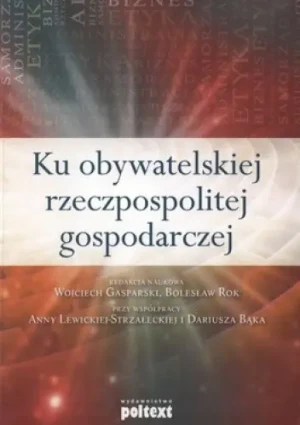 Ku obywatelskiej rzeczpospolitej gospodarczej - Opracowanie Zbiorowe - książka