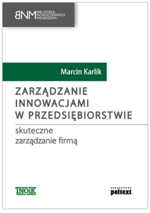 Zarządzanie innowacjami w przedsiębiorstwie - praca zbiorowa - książka
