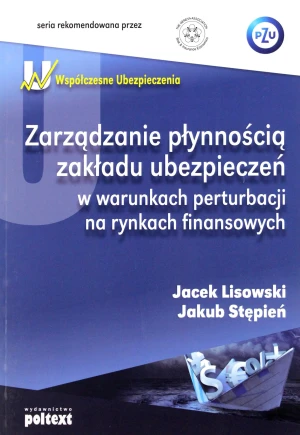 Zarządzanie płynnością zakładu ubezpieczeń w warunkach perturbacji na rynkach finansowych - Mróz Remigiusz - książka