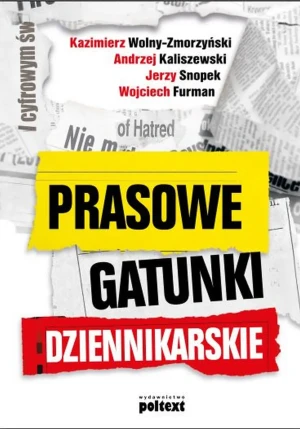 Prasowe gatunki dziennikarskie - Kazimierz Wolny-Zmorzyński, Andrzej Kaliszewski, - książka