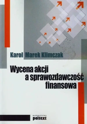 Wycena akcji a sprawozdawczość finansowa - Karol M. Klimczak - książka