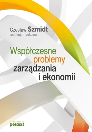 Współczesne problemy zarządzania i ekonomii - Czesław Szmidt (red.) - książka