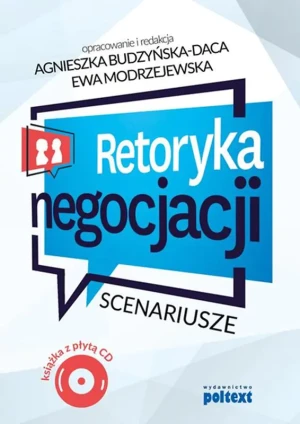 Retoryka negocjacji. Scenariusze - Agnieszka Budzyńska-Daca, Ewa Modrzejewska - książka