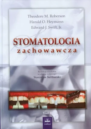 Stomatologia zachowawcza tom 2 - Roberson Theodore M., Heymann Harald O., Swift Edw - książka