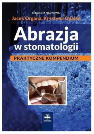 Abrazja w stomatologii - Opracowanie zbiorowe - książka