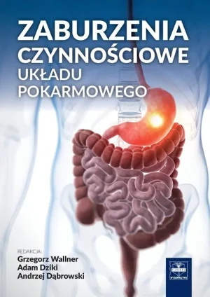 Zaburzenia czynnościowe układu pokarmowego - Adam Dziki - książka