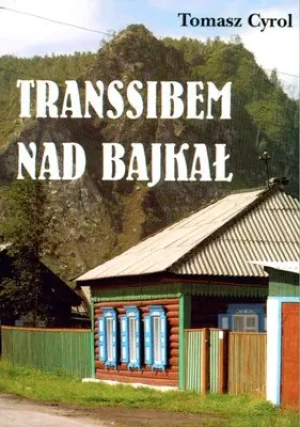 Transsibem nad Bajkał - Cyrol Tomasz - książka