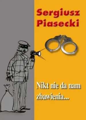 Nikt nie da nam zbawienia - Piasecki Sergiusz - książka