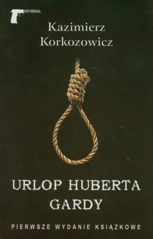 Urlop Huberta Gardy - Korkozowicz Kazimierz - książka