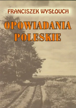 Opowiadania poleskie - Wysłouch Franciszek - książka