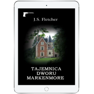 Tajemnica dworu Markenmore - Joseph Smith Fletcher - książka