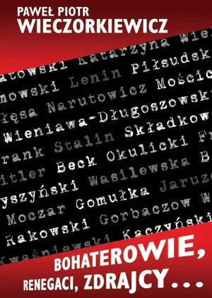 Bohaterowie, renegaci, zdrajcy… - Paweł Piotr Wieczorkiewicz - książka