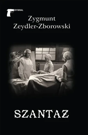 Szantaż - Zygmunt Zeydler-Zborowski - książka