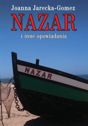 Nazar i inne opowiadania - Joanna Jarecka-Gomez - książka
