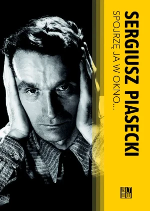 Spojrzę ja w okno - Sergiusz Piasecki - książka