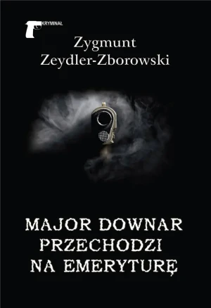 Major Downar przechodzi na emeryturę - Zygmunt Zeydler-Zborowski - książka