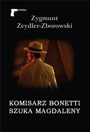 Komisarz Bonetti szuka Magdaleny - Zygmunt Zeydler- Zborowski - książka