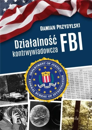 Działalność kontrwywiadowcza FBI - Damian Przybylski - książka