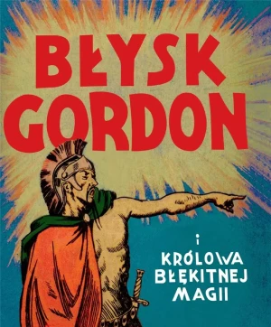 Błysk Gordon i Królowa Błękitnej Magii - Aleks Raymond - książka
