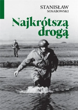 Najkrótszą drogą - Stanisław Sosabowski - książka