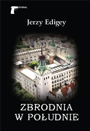 Zbrodnia w południe - Jerzy Edigey - książka