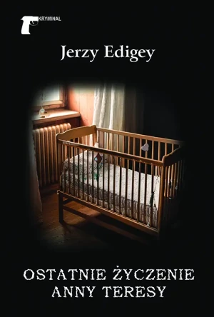 Ostatnie życzenie Anny Teresy - Jerzy Edigey - książka