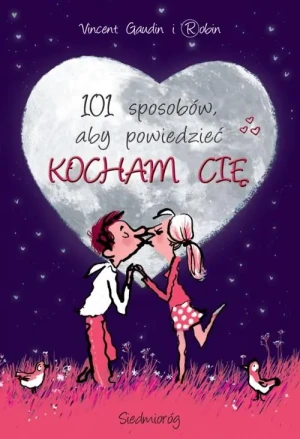 101 sposobów aby powiedzieć Kocham Cię - Vincent Gaudin - książka