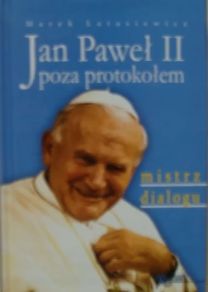 Jan Paweł II Poza Protokołem - Latasiewicz Marek - książka