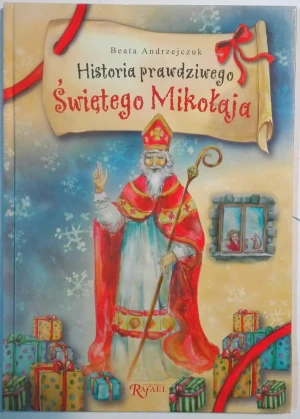 Historia prawdziwego Świętego Mikołaja - Andrzejczuk Beata - książka