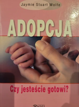 Adopcja. Czy Jesteście Gotowi? - Wolfe Jaymie Stuart - książka
