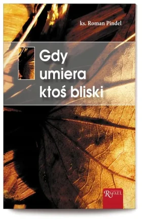 Gdy umiera ktoś bliski - ks. Roman Pindel - książka