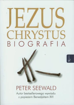 Jezus Chrystus. Biografia - Peter Seewald - książka