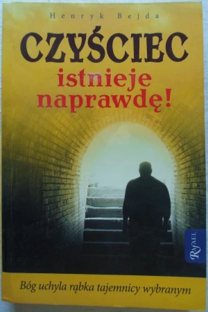 Czyściec istnieje naprawdę! - Henryk Bejda - książka