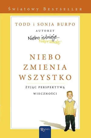 Niebo zmienia wszystko - Todd Burpo, Sonja Burpo - książka