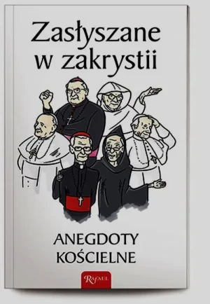 Zasłyszane w zakrystii. Anegdoty kościelne - Janusz Michałowski - książka