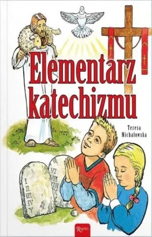 Elementarz katechizmu - Teresa Michałowska - książka