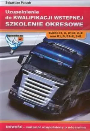 Uzupełnienie do kwalifikacji wstępnej szkolenie okresowe - RED.GRZEGORZ GORZELAK, RED.WERONIKA ŚLĘZAK-TAZBIR, - książka