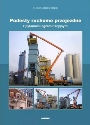 Podesty ruchome przejezdne z pytaniami egzaminacyj - Aleksander Sosiński - książka