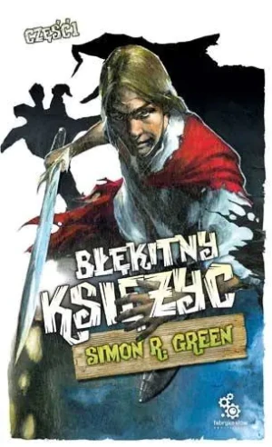 Błękitny Księżyc część 1 - Simon R. Green - książka