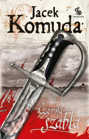 Czarna szabla - Jacek Komuda - książka