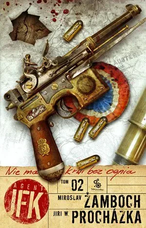 Agent JFK. Tom 2. Nie ma krwi bez ognia - Miroslav Žamboch, Jiří W. Prochazka - książka