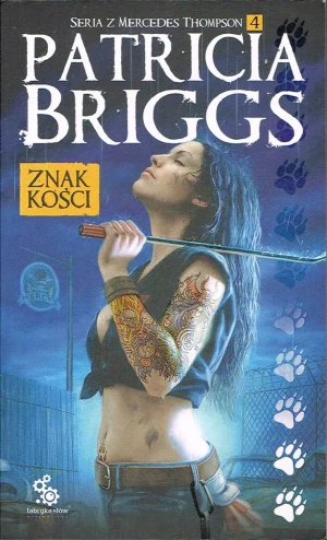 Znak kości. Mercedes Thompson. Tom 4 - Patricia Briggs - książka