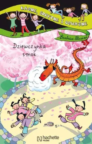 Dziewczynka smok Ładne sprytne i odważne - Beatrice Masini - książka